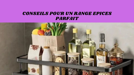 Conseils pour un range epices parfait