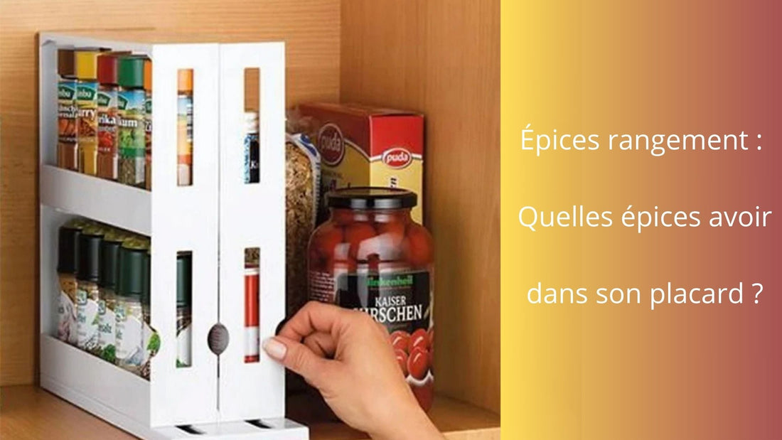 Épices rangement : Quelles épices avoir dans son placard ?