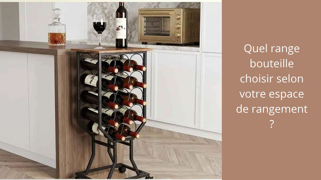 Quel range bouteille choisir selon votre espace de rangement ?