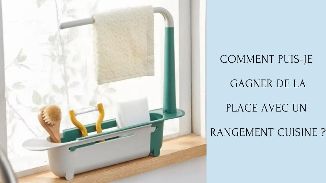 Comment puis-je gagner de la place avec un rangement cuisine ?