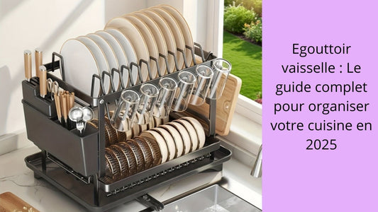 comment choisir son égouttoir à vaisselle ?