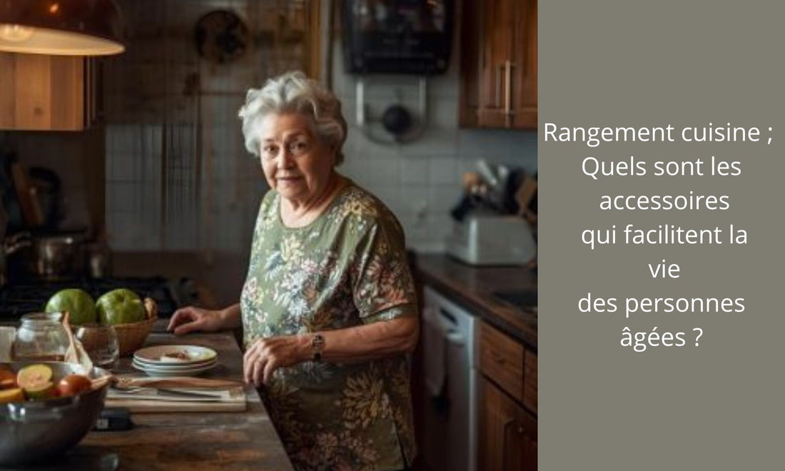 rangement cuisine pour ainés